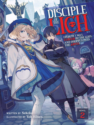 cover image of Disciple of the Lich: Or How I Was Cursed by the Gods and Dropped Into the Abyss!, Volume 2